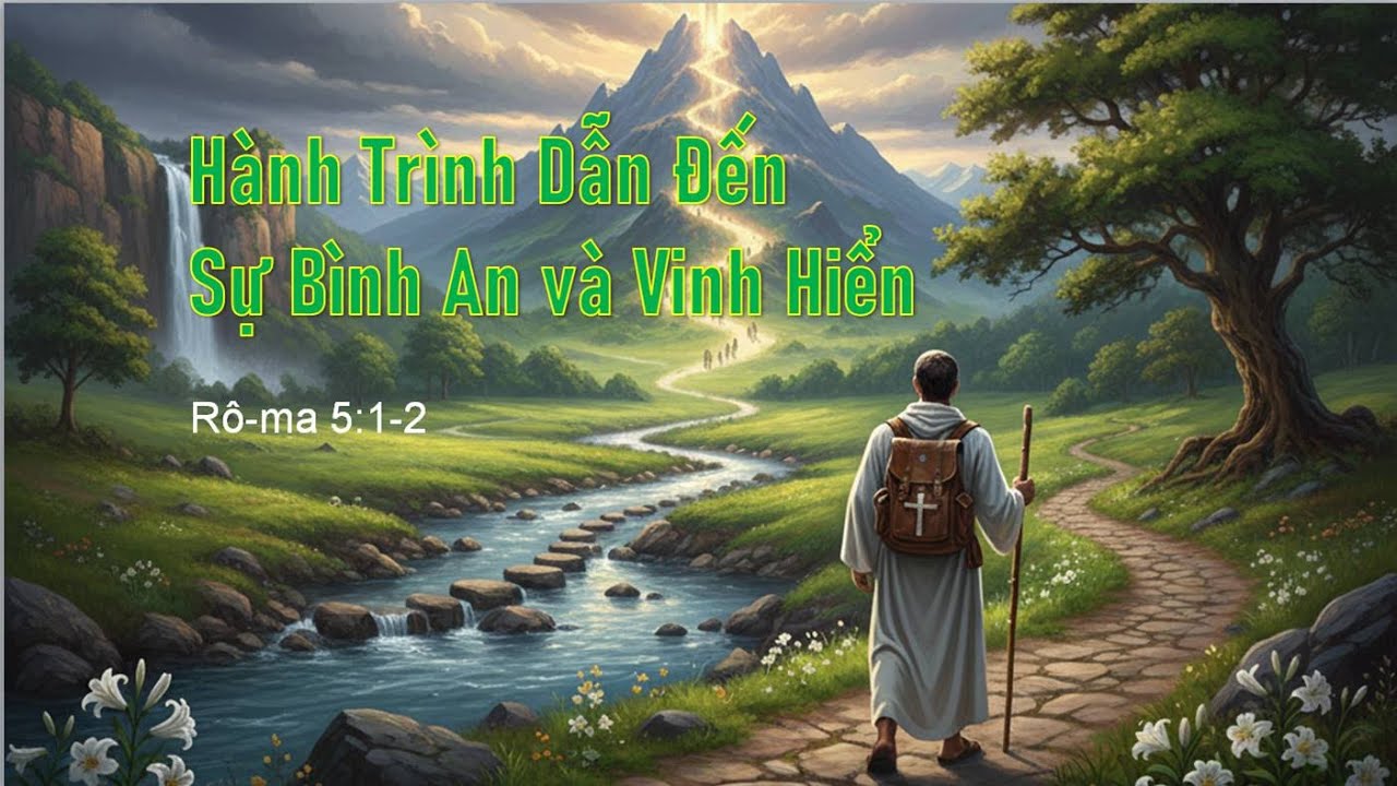 Hành Trình Dẫn Đến Sự Bình An Và Vinh Hiển &#8211; Mục sư Nguyễn Phi Hùng